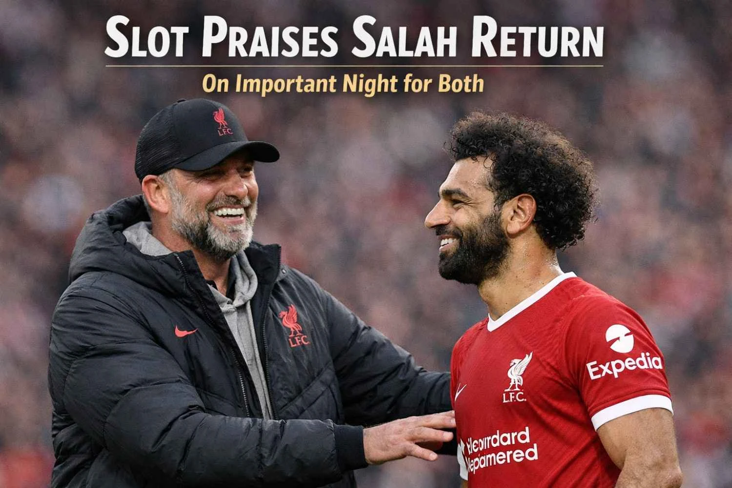 Slot Praises Salah Return on Important Night for Both